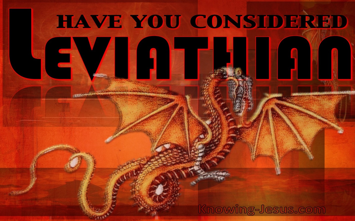 Job 41:1 Have You Considered Leviathan (devotional)02:07 (orange)
